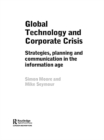 Global Technology and Corporate Crisis : Strategies, Planning and Communication in the Information Age - eBook