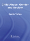 Child Abuse, Gender and Society - eBook
