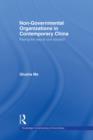 Non-Governmental Organizations in Contemporary China : Paving the Way to Civil Society? - eBook