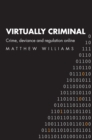 Virtually Criminal : Crime, Deviance and Regulation Online - eBook