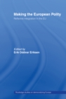 Making the European Polity : Reflexive integration in the EU - eBook