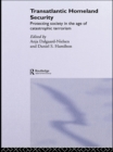 Transatlantic Homeland Security : Protecting Society in the Age of Catastrophic Terrorism - eBook