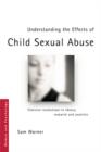 Understanding the Effects of Child Sexual Abuse : Feminist Revolutions in Theory, Research and Practice - eBook