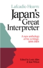 Lafcadio Hearn: Japan's Great Interpreter : A New Anthology of His Writings 1894-1904 - eBook