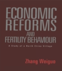 Economic Reforms and Fertility Behaviour : A Study of a Northern Chinese Village - eBook