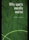 Why Sports Morally Matter - eBook