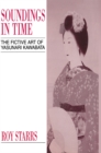 Soundings in Time : The Fictive Art of Yasunari Kawabata - eBook