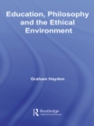 Education, Philosophy and the Ethical Environment - eBook