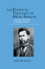 The Political Thought of Mori Arinori : A Study of Meiji Conservatism - eBook