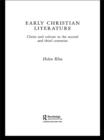 Early Christian Literature : Christ and Culture in the Second and Third Centuries - eBook