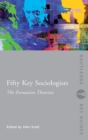 Fifty Key Sociologists: The Formative Theorists - eBook