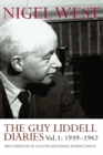 The Guy Liddell Diaries, Volume I: 1939-1942 : MI5's Director of Counter-Espionage in World War II - eBook