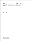 Wittgenstein and Levinas : Ethical and Religious Thought - eBook