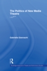 The Politics of New Media Theatre : Life(R)(TM) - eBook
