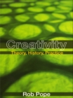 Creativity : Theory, History, Practice - eBook