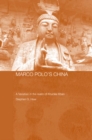 Marco Polo's China : A Venetian in the Realm of Khubilai Khan - eBook