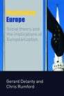 Rethinking Europe : Social Theory and the Implications of Europeanization - eBook