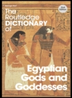 The Routledge Dictionary of Egyptian Gods and Goddesses - eBook