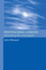 Postcolonial London : Rewriting the Metropolis - eBook
