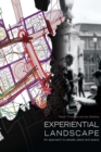 Experiential Landscape : An Approach to People, Place and Space - eBook