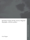 Romantic Genius and the Literary Magazine : Biography, Celebrity, Politics - eBook