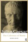 Julius Caesar : The Colossus of Rome - eBook