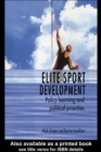 Elite Sport Development : Policy Learning and Political Priorities - eBook