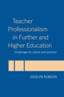 Teacher Professionalism in Further and Higher Education : Challenges to Culture and Practice - eBook