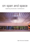 On Span and Space : Exploring Structures in Architecture - eBook