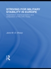 Striving for Military Stability in Europe : Negotiation, Implementation and Adaptation of the CFE Treaty - eBook