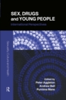 Sex, Drugs and Young People : International Perspectives - eBook