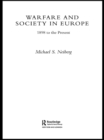 Warfare and Society in Europe : 1898 to the Present - eBook