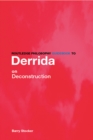 Routledge Philosophy Guidebook to Derrida on Deconstruction - eBook