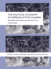 The Political Economy of Reproduction in Japan - eBook