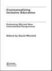 Contextualizing Inclusive Education : Evaluating Old and New International Paradigms - eBook