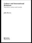 Culture and International Relations : Narratives, Natives and Tourists - eBook