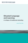Situated Language and Learning : A Critique of Traditional Schooling - eBook