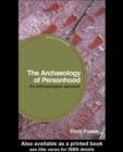 The Archaeology of Personhood : An Anthropological Approach - eBook