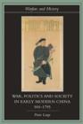 War, Politics and Society in Early Modern China, 900-1795 - eBook