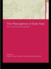 The Resurgence of East Asia : 500, 150 and 50 Year Perspectives - eBook