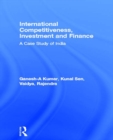 International Competitiveness, Investment and Finance : A Case Study of India - eBook