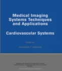 Medical Imaging Systems Techniques and Applications : Cardiovascular Systems - eBook