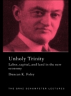 Unholy Trinity : Labor, Capital and Land in the New Economy - eBook