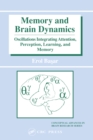 Memory and Brain Dynamics : Oscillations Integrating Attention, Perception, Learning, and Memory - eBook