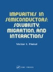 Impurities in Semiconductors : Solubility, Migration and Interactions - eBook