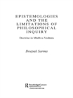 Epistemologies and the Limitations of Philosophical Inquiry : Doctrine in Madhva Vedanta - eBook