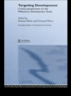 Targeting Development : Critical Perspectives on the Millennium Development Goals - eBook