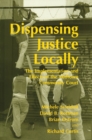 Dispensing Justice Locally : The Implementation and Effects of the Midtown Cummunity Court - eBook