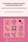 Re-thinking Learner Support in Distance Education : Change and Continuity in an International Context - eBook