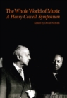 Whole World of Music : A Henry Cowell Symposium - eBook